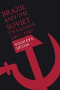 Bertrand.pt - Brazil And The Soviet Challenge, 1917â€“1947