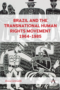 Bertrand.pt - Brazil And The Transnational Human Rights Movement, 1964-1985