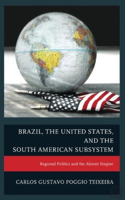 Bertrand.pt - Brazil, The United States, And The South American Subsystem