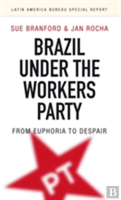 Bertrand.pt - Brazil Under The Workersâ€™ Party