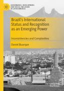 Brazilâ€™S International Status And Recognition As An Emerging Power