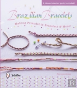 Bertrand.pt - Brazilian Bracelets: Making Friendship Bracelets & More