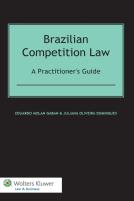 Brazilian Competition Law: A Practitioner'S Guide