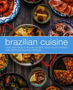 Bertrand.pt - Brazilian Cuisine: From Sao Paulo To Rio