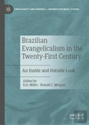 Brazilian Evangelicalism In The Twenty-First Century