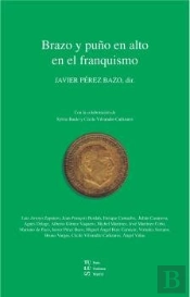 Brazo Y Puño En Alto En El Franquismo