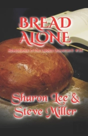 Bread Alone: Adventures In The Liaden Un