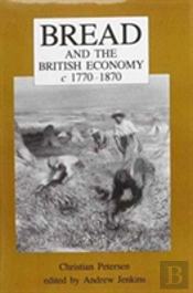 Bread And The British Economy, 1770â€“1870