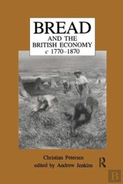 Bertrand.pt - Bread And The British Economy, 1770â€“1870