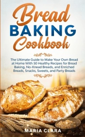 Bread Baking Cookbooks: The Ultimate Gui