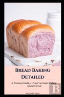 Bread Baking Detailed