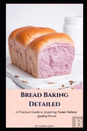 Bread Baking Detailed