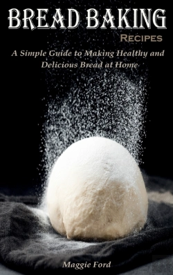Bertrand.pt - Bread Baking Recipes: A Simple Guide To