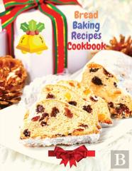 Bread Baking Recipes Cookbook