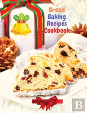 Bread Baking Recipes Cookbook