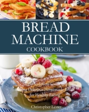 Bread Machine Cookbook
