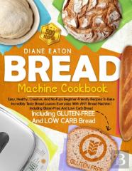Bread Machine Cookbook