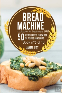 Bertrand.pt - Bread Machine Cookbook For  Beginners 2021