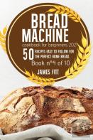 Bread Machine Cookbook For  Beginners 2021