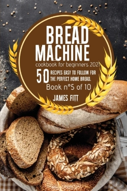 Bertrand.pt - Bread Machine Cookbook For  Beginners 2021