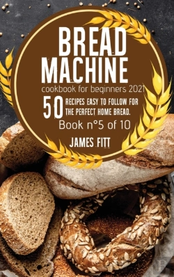 Bertrand.pt - Bread Machine Cookbook For  Beginners 2021