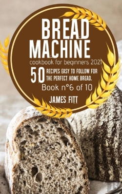 Bertrand.pt - Bread Machine Cookbook For  Beginners 2021