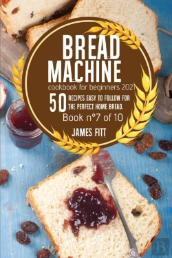Bertrand.pt - Bread Machine Cookbook For  Beginners 2021