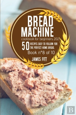 Bertrand.pt - Bread Machine Cookbook For  Beginners 2021