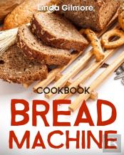 Bread Machine Cookbook