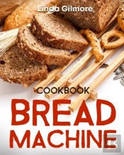 Bread Machine Cookbook