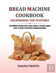 Bread Machine Cookbook