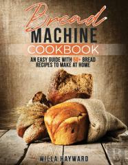 Bread Machine Cookbook
