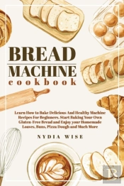 Bread Machine Cookbook