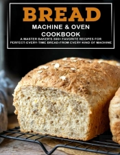 Bread Machine & Oven Cookbook