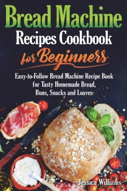 Bertrand.pt - Bread Machine Recipes Cookbook For Beginners