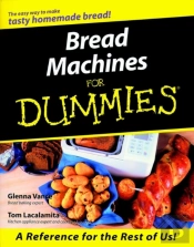Bread Machines For Dummies