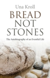 Bread Not Stones Â€“ The Autobiography Of An Eventful Life