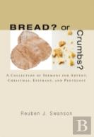 Bread? Or Crumbs?