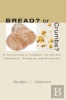 Bread? Or Crumbs?