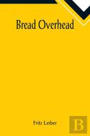 Bread Overhead