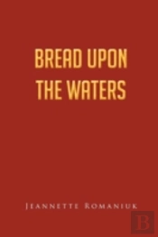 Bread Upon The Waters
