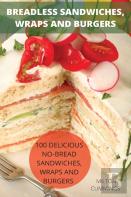 Breadless Sandwiches, Wraps And Burgers