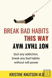 Break Bad Habits This Way Not That Way