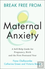 Break Free From Maternal Anxiety