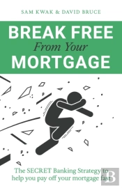 Break Free From Your Mortgage