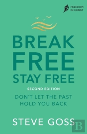 Break Free, Stay Free, Second Edition
