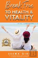 Break Free To Health And Vitality
