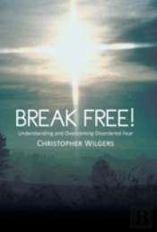 Break Free!: Understanding And Overcomin