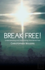 Break Free!: Understanding And Overcomin
