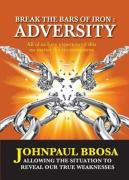 Break The Bars Of Iron Adversity